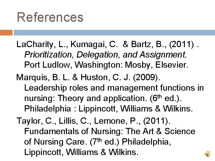 References La. Charity, L. , Kumagai, C. & Bartz, B. , (2011). Prioritization, Delegation,