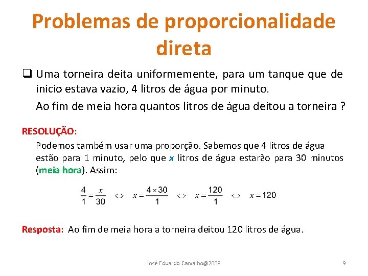Problemas de proporcionalidade direta q Uma torneira deita uniformemente, para um tanque de inicio Problemas de proporcionalidade direta q Uma torneira deita uniformemente, para um tanque de inicio