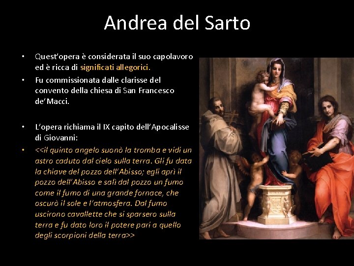 Andrea del Sarto • • Quest’opera è considerata il suo capolavoro ed è ricca