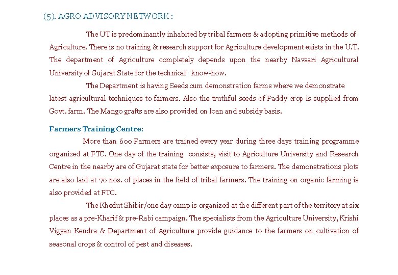 (5). AGRO ADVISORY NETWORK : The UT is predominantly inhabited by tribal farmers &