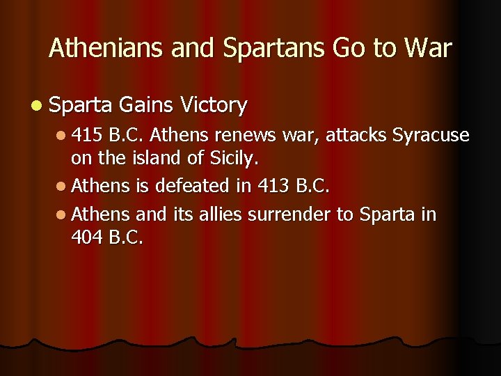 Athenians and Spartans Go to War l Sparta l 415 Gains Victory B. C.
