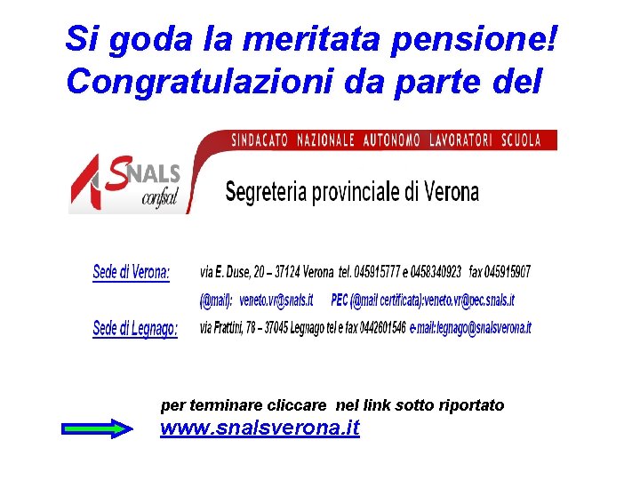 Si goda la meritata pensione! Congratulazioni da parte del per terminare cliccare nel link