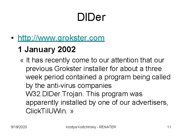 Dl. Der • http: //www. grokster. com 1 January 2002 « It has recently