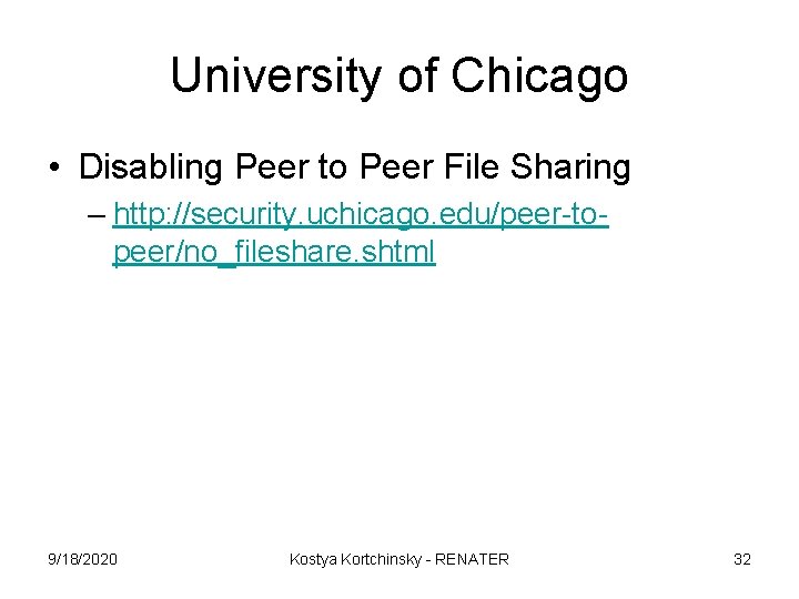 University of Chicago • Disabling Peer to Peer File Sharing – http: //security. uchicago.