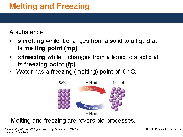 Melting and Freezing A substance • is melting while it changes from a solid