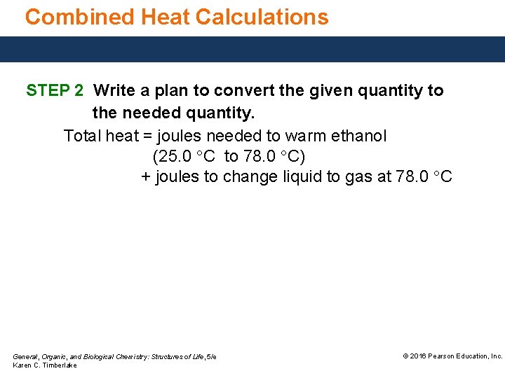 Combined Heat Calculations STEP 2 Write a plan to convert the given quantity to