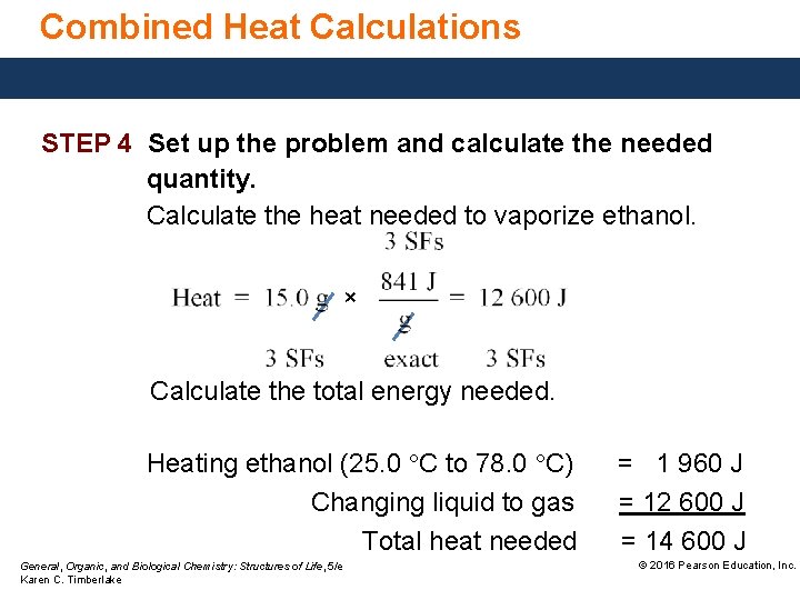 Combined Heat Calculations STEP 4 Set up the problem and calculate the needed quantity.