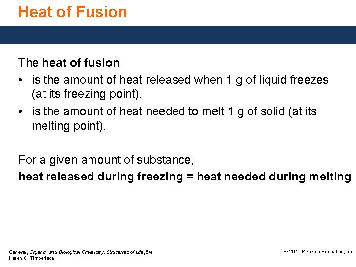 Heat of Fusion The heat of fusion • is the amount of heat released