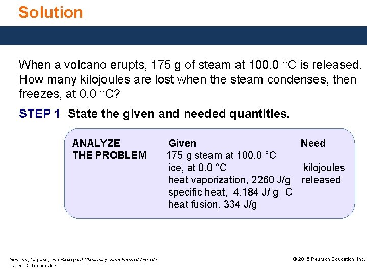 Solution When a volcano erupts, 175 g of steam at 100. 0 °C is