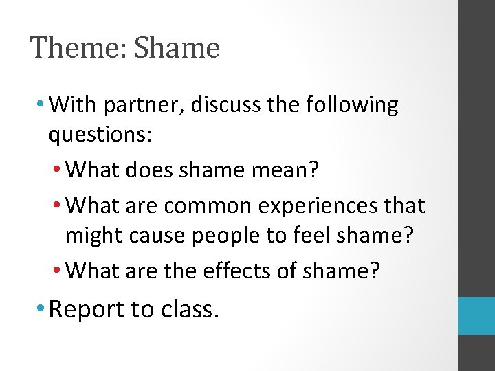 Theme: Shame • With partner, discuss the following questions: • What does shame mean?