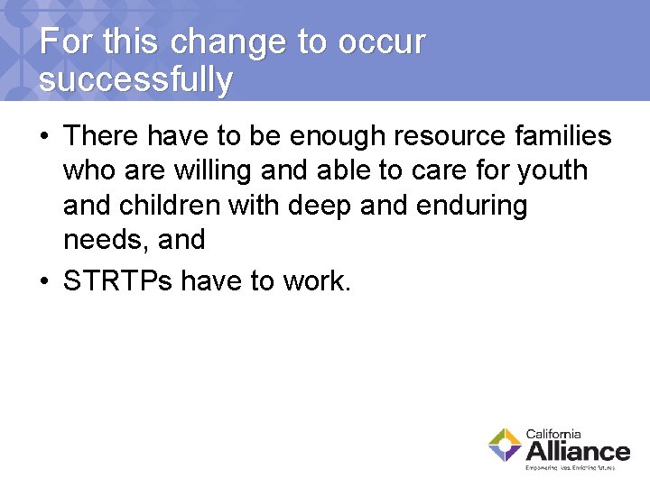 For this change to occur successfully • There have to be enough resource families