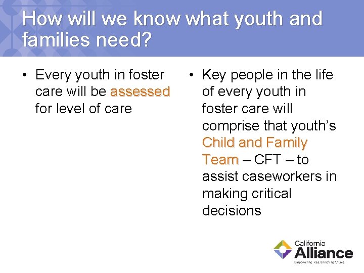 How will we know what youth and families need? • Every youth in foster