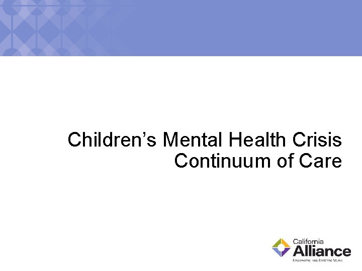 Children’s Mental Health Crisis Continuum of Care 
