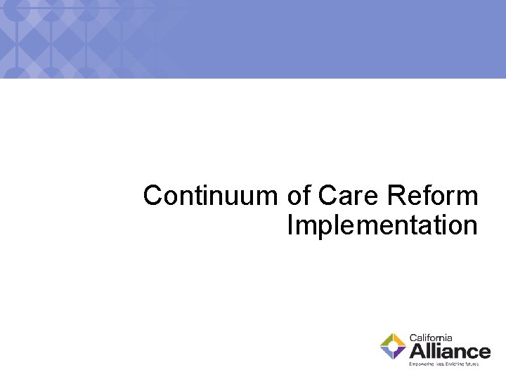 Continuum of Care Reform Implementation 