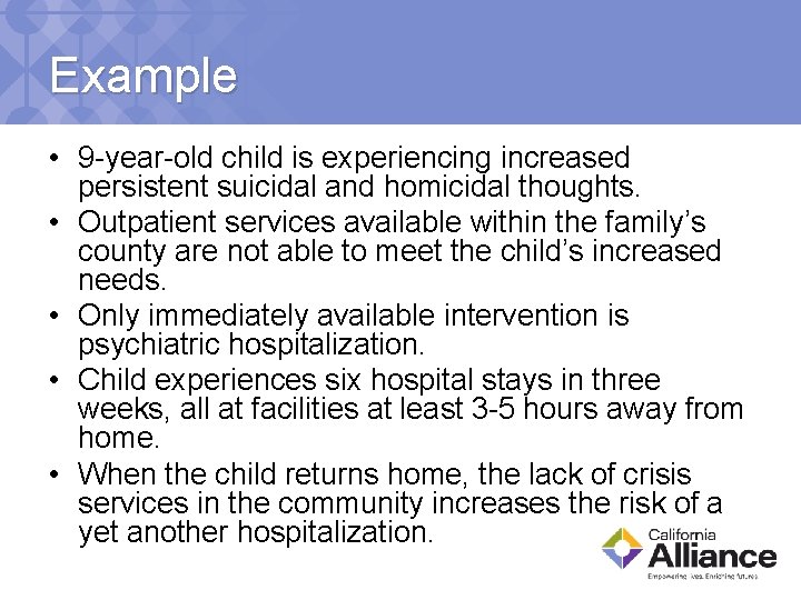 Example • 9 -year-old child is experiencing increased persistent suicidal and homicidal thoughts. •