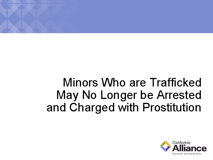 Minors Who are Trafficked May No Longer be Arrested and Charged with Prostitution 