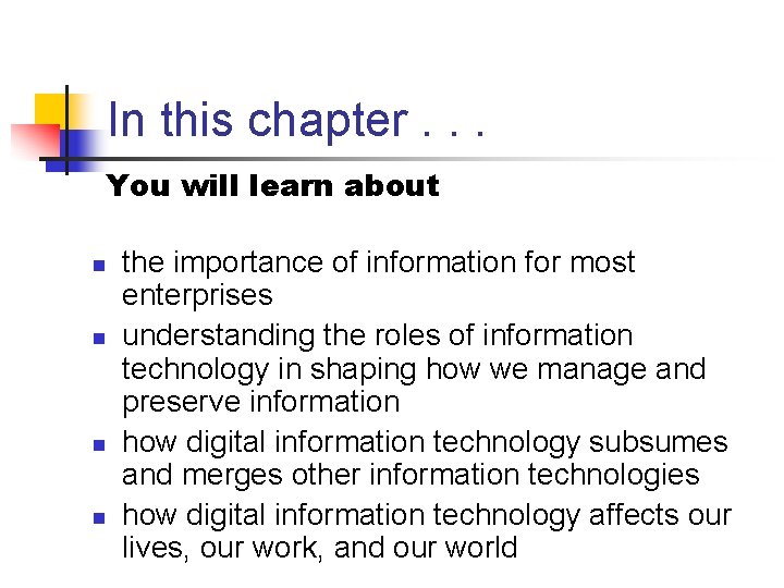 In this chapter. . . You will learn about n n the importance of