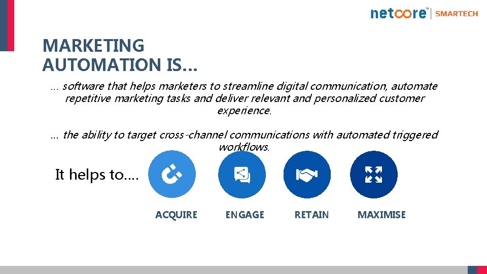 MARKETING AUTOMATION IS… … software that helps marketers to streamline digital communication, automate repetitive