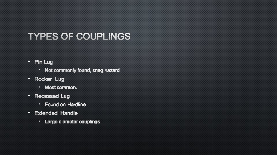 TYPES OF COUPLINGS • PIN LUG • NOT COMMONLY FOUND, SNAG HAZARD • ROCKER