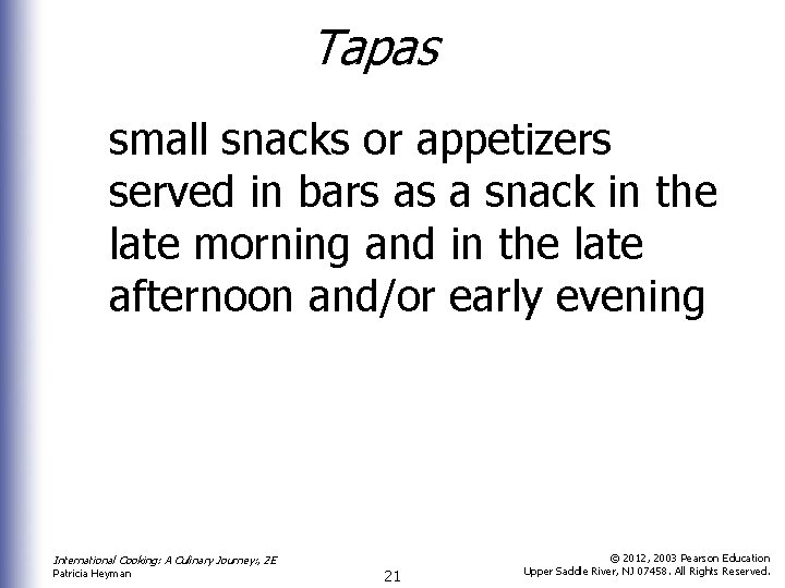 Tapas small snacks or appetizers served in bars as a snack in the late