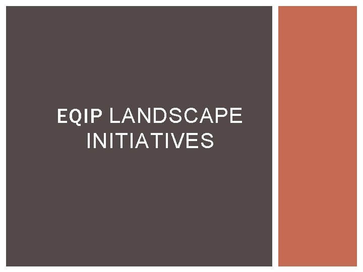 EQIP LANDSCAPE INITIATIVES 