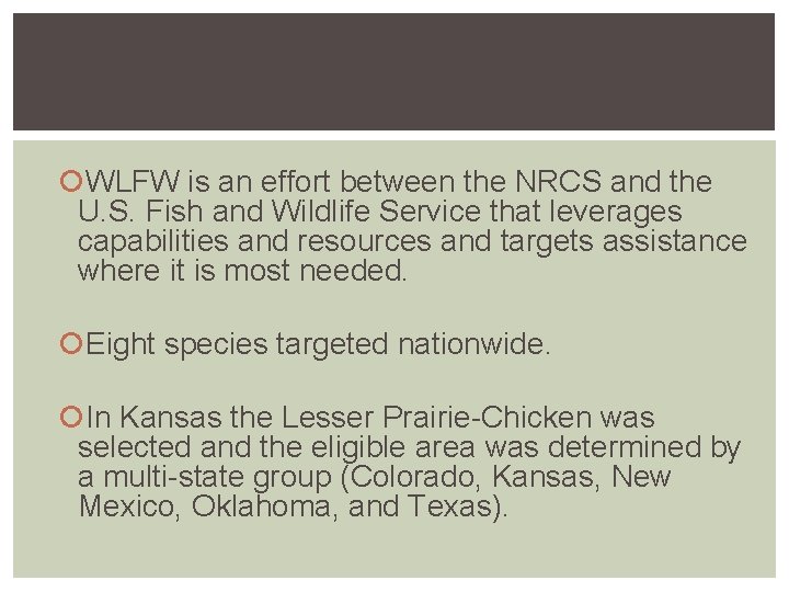  WLFW is an effort between the NRCS and the U. S. Fish and