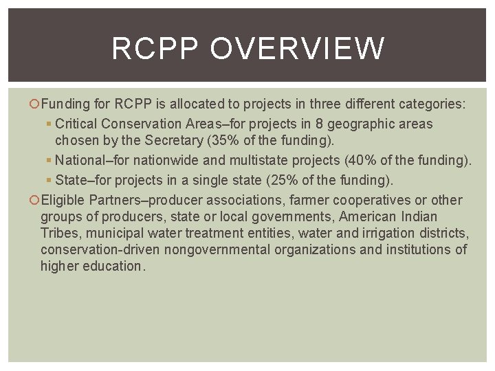 RCPP OVERVIEW Funding for RCPP is allocated to projects in three different categories: § RCPP OVERVIEW Funding for RCPP is allocated to projects in three different categories: §