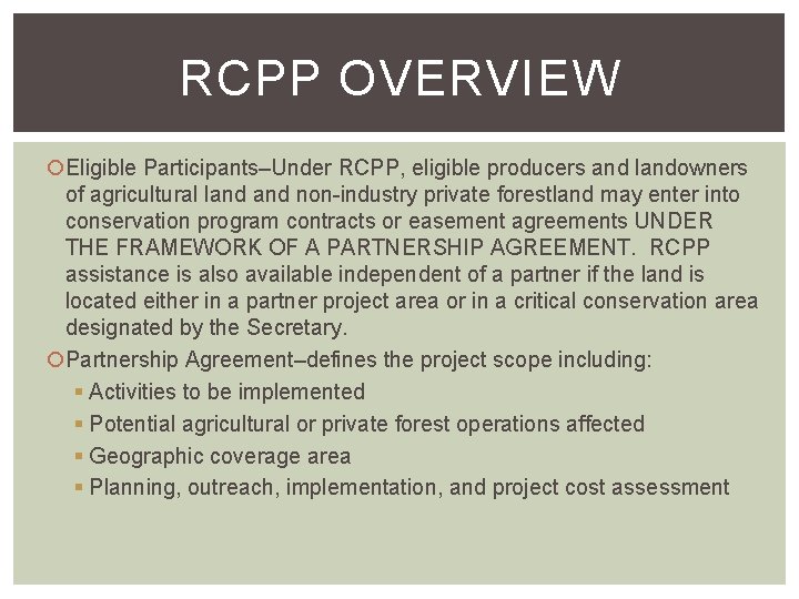 RCPP OVERVIEW Eligible Participants–Under RCPP, eligible producers and landowners of agricultural land non-industry private RCPP OVERVIEW Eligible Participants–Under RCPP, eligible producers and landowners of agricultural land non-industry private