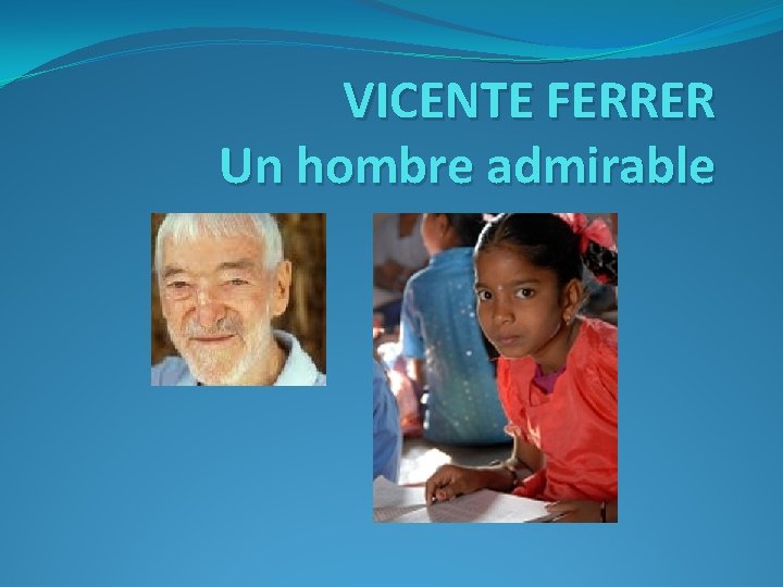 VICENTE FERRER Un hombre admirable 