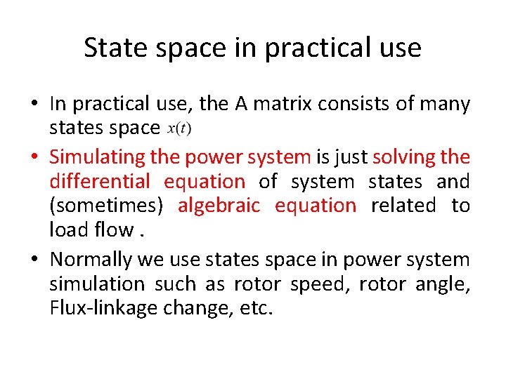 State space in practical use • In practical use, the A matrix consists of