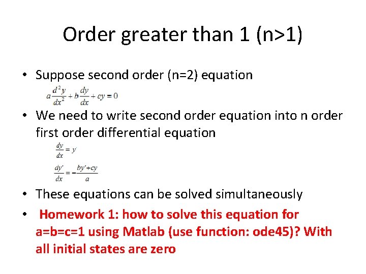 Order greater than 1 (n>1) • Suppose second order (n=2) equation • We need