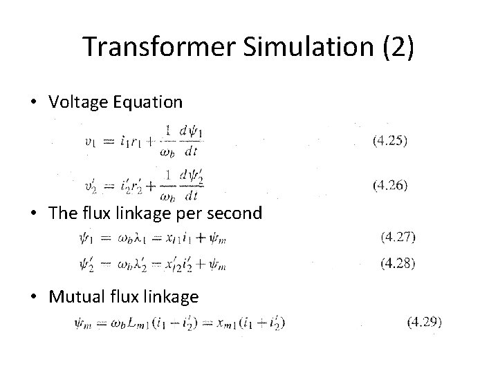 Transformer Simulation (2) • Voltage Equation • The flux linkage per second • Mutual