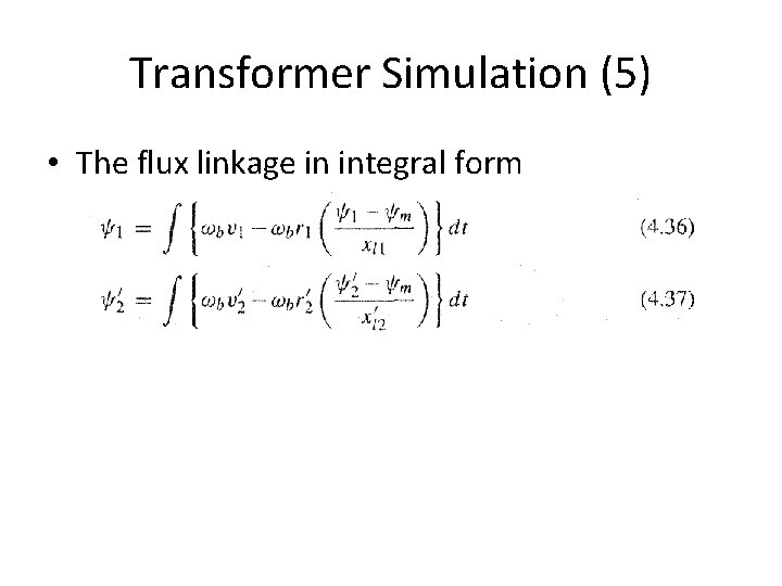 Transformer Simulation (5) • The flux linkage in integral form 