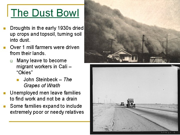 The Dust Bowl n n Droughts in the early 1930 s dried up crops