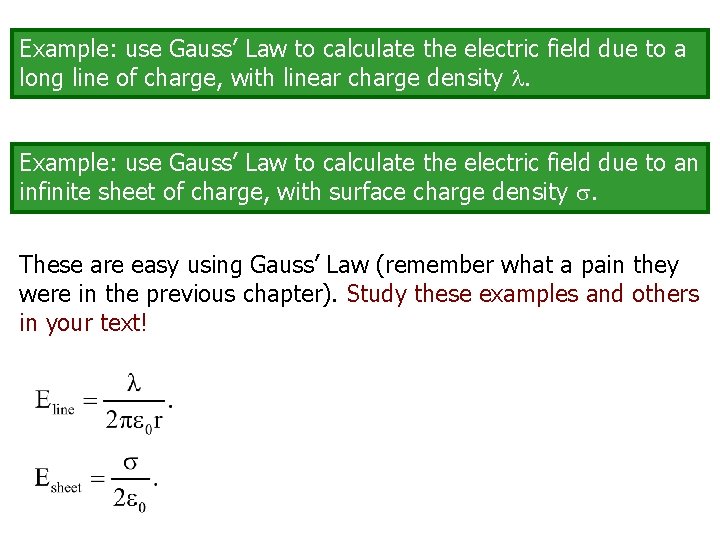 Example: use Gauss’ Law to calculate the electric field due to a long line