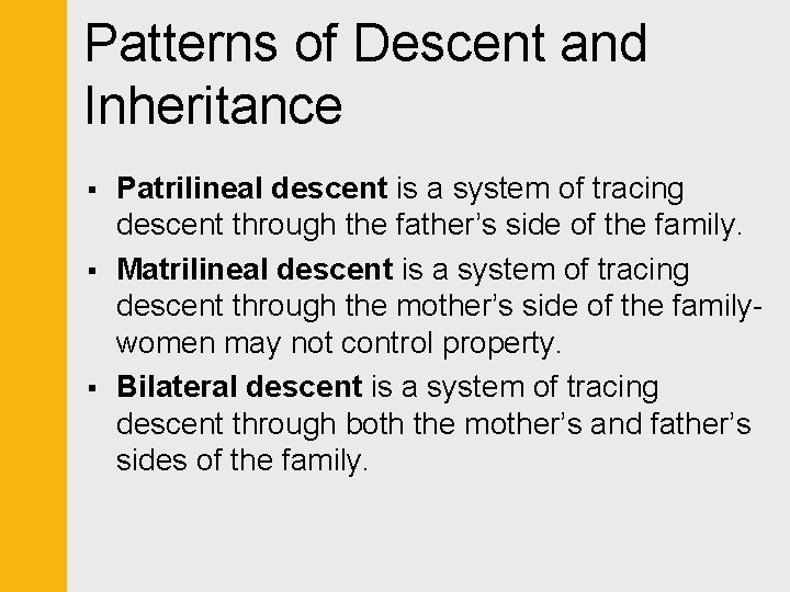 Patterns of Descent and Inheritance § § § Patrilineal descent is a system of