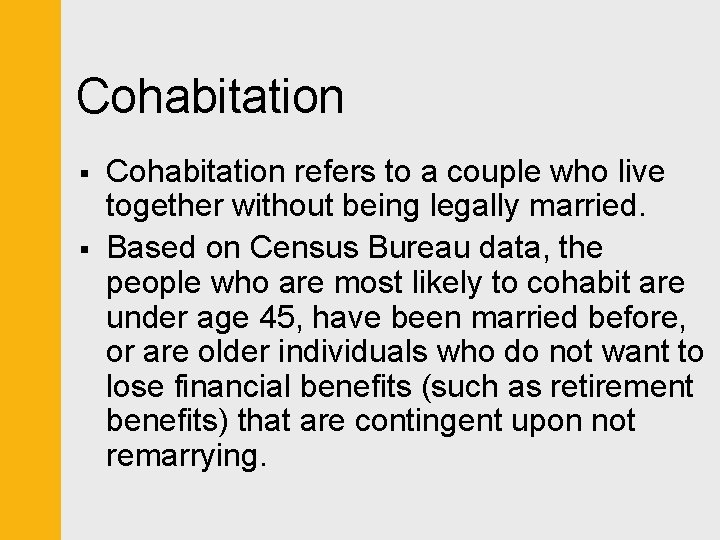 Cohabitation § § Cohabitation refers to a couple who live together without being legally