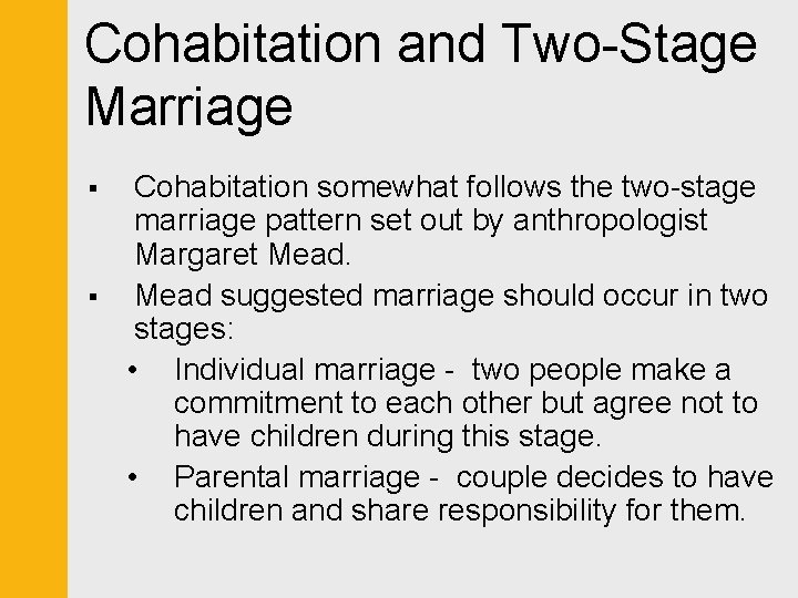 Cohabitation and Two-Stage Marriage § § Cohabitation somewhat follows the two-stage marriage pattern set