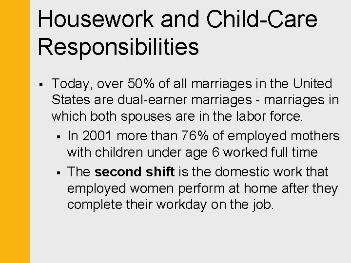 Housework and Child-Care Responsibilities § Today, over 50% of all marriages in the United