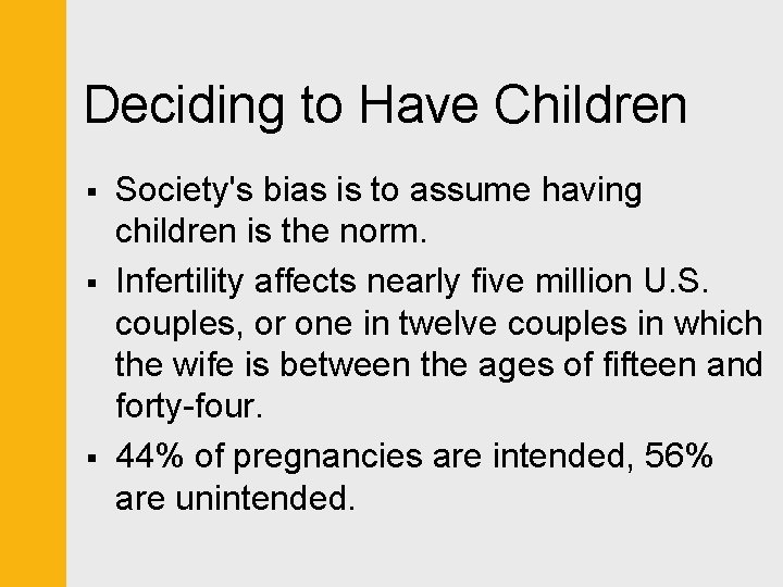 Deciding to Have Children § § § Society's bias is to assume having children