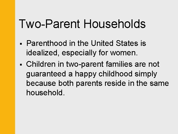 Two-Parent Households § § Parenthood in the United States is idealized, especially for women.