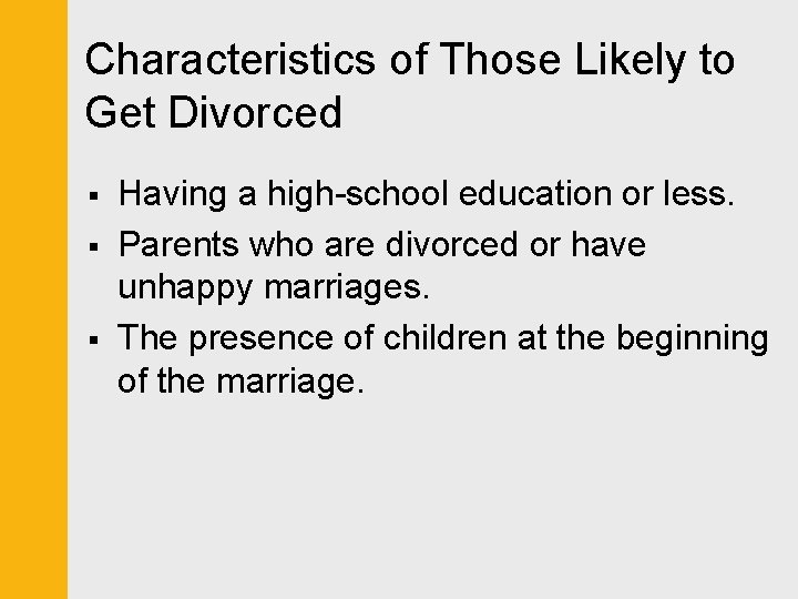 Characteristics of Those Likely to Get Divorced § § § Having a high-school education