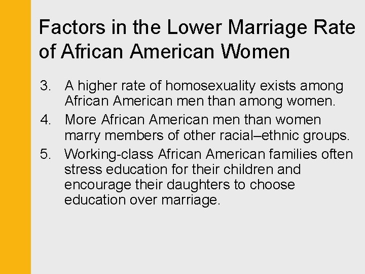 Factors in the Lower Marriage Rate of African American Women 3. A higher rate