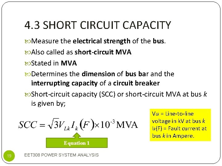 4. 3 SHORT CIRCUIT CAPACITY Measure the electrical strength of the bus. Also called