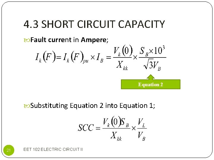 4. 3 SHORT CIRCUIT CAPACITY Fault current in Ampere; Equation 2 Substituting Equation 2