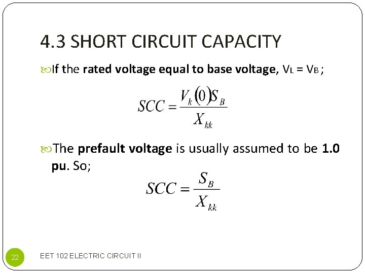 4. 3 SHORT CIRCUIT CAPACITY If the rated voltage equal to base voltage, VL