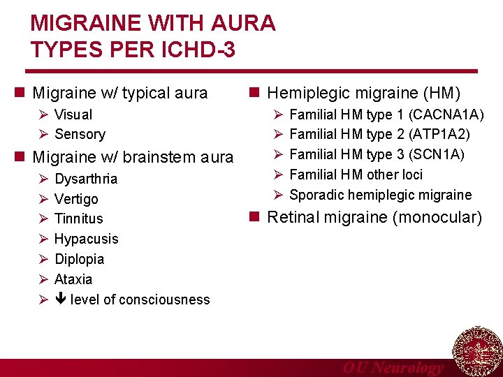 MIGRAINE WITH AURA TYPES PER ICHD-3 n Migraine w/ typical aura Visual Sensory n