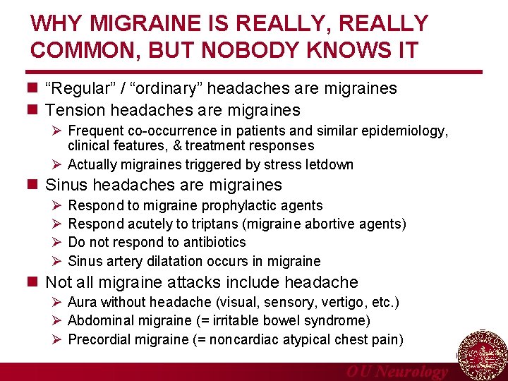 WHY MIGRAINE IS REALLY, REALLY COMMON, BUT NOBODY KNOWS IT n “Regular” / “ordinary”