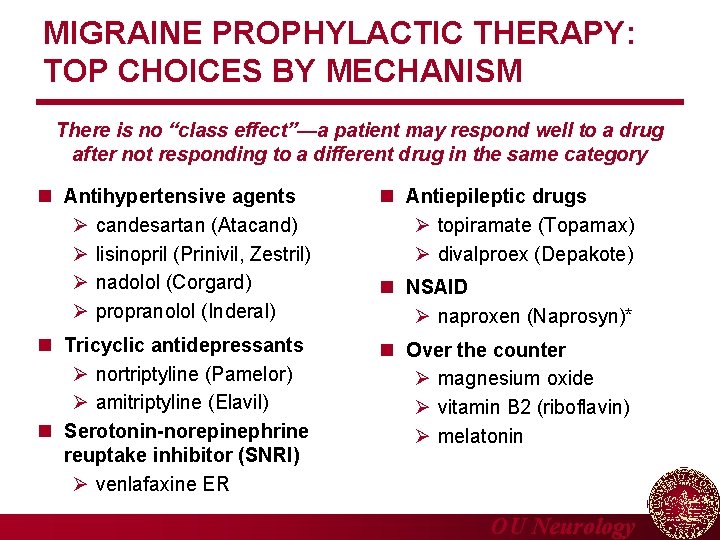 MIGRAINE PROPHYLACTIC THERAPY: TOP CHOICES BY MECHANISM There is no “class effect”—a patient may