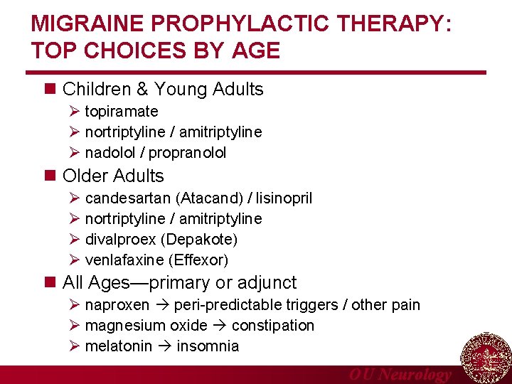 MIGRAINE PROPHYLACTIC THERAPY: TOP CHOICES BY AGE n Children & Young Adults topiramate nortriptyline